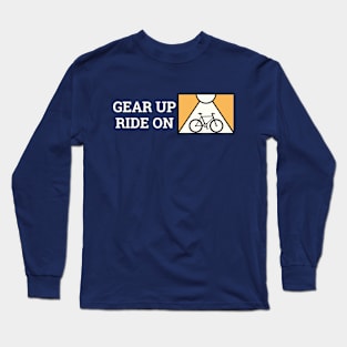 Gear Up Ride on Long Sleeve T-Shirt